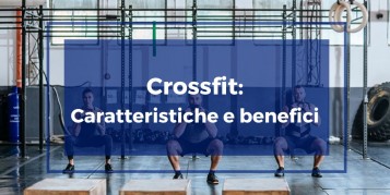 Crossfit: caratteristiche e benefici